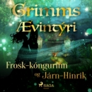 Frosk-kongurinn og Jarn-Hinrik - eAudiobook