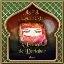 A Princesa de Deriabar (As Mil e Uma Noites 3) - eAudiobook