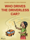 Who Drives the Driverless Car? - eBook