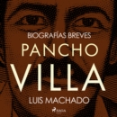 Biografias breves - Pancho Villa - eAudiobook