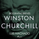Biografias breves - Winston Churchill - eAudiobook