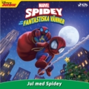 Spidey och hans fantastiska vanner - Jul med Spidey - eAudiobook