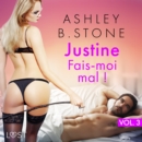 Justine 3 : Fais-moi mal ! - Une nouvelle erotique - eAudiobook