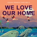 We Love Our Home - eAudiobook