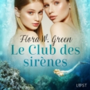 Le Club des sirenes  - Une nouvelle erotique - eAudiobook