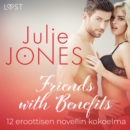 Friends with Benefits - 12 eroottisen novellin kokoelma - eAudiobook