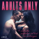 Adults only: 4 erotische verhalen vol lust en verlangen - eAudiobook