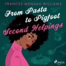From Pasta to Pigfoot: Second Helpings - eAudiobook