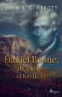 Daniel Boone, The Pioneer of Kentucky - Book