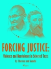 Forcing Justice: Violence and Nonviolence in Selected Texts by Thoreau and Gandhi - eBook