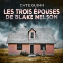 Les Trois Epouses de Blake Nelson - eAudiobook