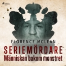 Seriemordare - Manniskan bakom monstret - eAudiobook