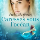 Caresses sous l'ocean - Une nouvelle erotique - eAudiobook