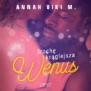 Troche kraglejsza Wenus - opowiadanie erotyczne - eAudiobook