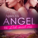 Angel 4: Lek med oss - Erotisk novell - eAudiobook