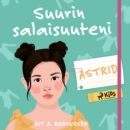 Suurin salaisuuteni - Astrid - eAudiobook