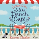 Escape to the Little French Cafe - eAudiobook
