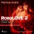 Robolove 2 - Operation: Copper Blood - eAudiobook