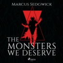 The Monsters We Deserve - eAudiobook