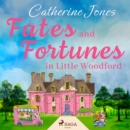 Fates and Fortunes in Little Woodford - eAudiobook
