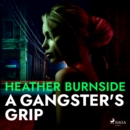 A Gangster's Grip - eAudiobook
