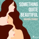Something Quite Beautiful : Seven Short Stories - eAudiobook