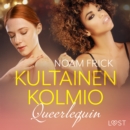 Queerlequin: Kultainen kolmio - eAudiobook