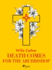 Death Comes for the Archbishop - eBook