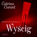 Wakacje uleglej 3: Wyscig - seria erotyczna BDSM - eAudiobook