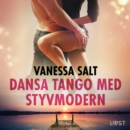 Dansa tango med styvmodern - erotisk novell - eAudiobook