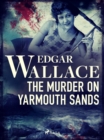 The Murder on Yarmouth Sands - eBook