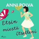 Etsin miesta itselleni - eAudiobook