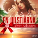 En julstjarna over Atlanten 1-4: Erotisk adventskalender - eAudiobook