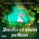 Juulia ei enaa pelkaa - eAudiobook