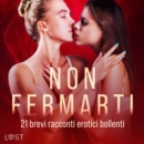 Non fermarti: 21 brevi racconti erotici bollenti - eAudiobook