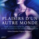 Plaisirs d'un autre monde : Une collection de dystopies et de sciences-fictions erotiques - eAudiobook
