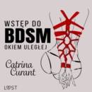 Wstep do BDSM: Okiem uleglej - przewodnik dla poczatkujacych - eAudiobook