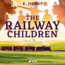 The Railway Children - a Children's Classic - eAudiobook
