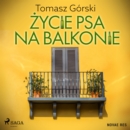 Zycie psa na balkonie - eAudiobook