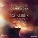 Excalibur. Dziedzictwo ludzkosci - eAudiobook