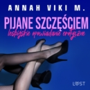 Pijane szczesciem - lesbijskie opowiadanie erotyczne - eAudiobook