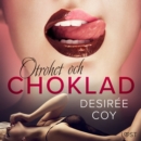 Otrohet och choklad: 10 erotiska noveller av Desiree Coy - eAudiobook