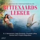 Buitenaards lekker: 11 erotische fantasyverhalen - eAudiobook