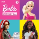 Barbie - Sinakin voit olla -kokoelma 3 - eAudiobook