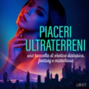 Piaceri ultraterreni: una raccolta di erotica distopica, fantasy e misteriosa - eAudiobook