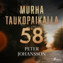 Murha taukopaikalla 58 - eAudiobook