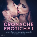 Cronache erotiche #1: una selezione dei piu piccanti racconti erotici - eAudiobook