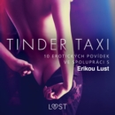 Tinder taxi: 10 erotickych povidek ve spolupraci s Erikou Lust - eAudiobook