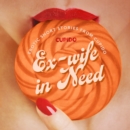 Ex-wife in Need - and Other Erotic Short Stories from Cupido - eAudiobook
