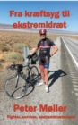 Fra kraeftsyg til ekstremidraet : En rejsebeskrivelse gennem livet og en cykeltur pa tvaers af USA til fordel for Kraeftens Bekaempelse - Book